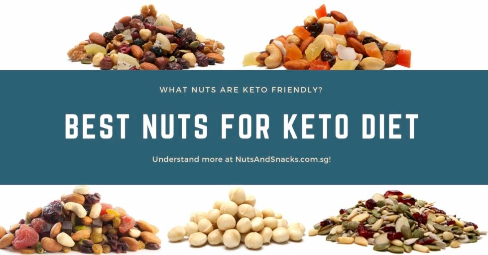 Best Nuts For Keto Diet - Nuts And Snacks Singapore