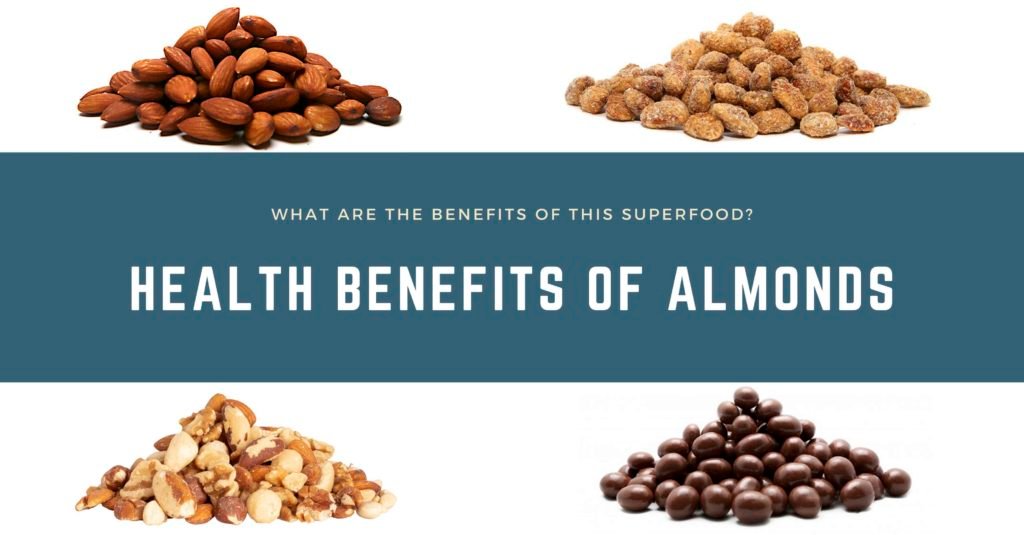 Health Benefits of Almonds - Is Almond Good For You? - Almond Properties