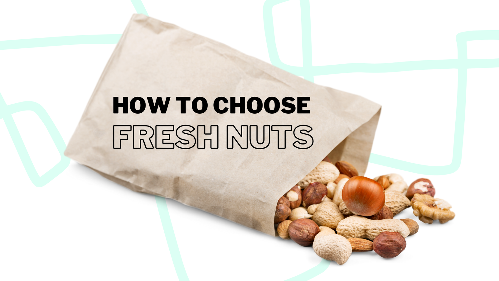 A guide to choosing the freshest nuts 