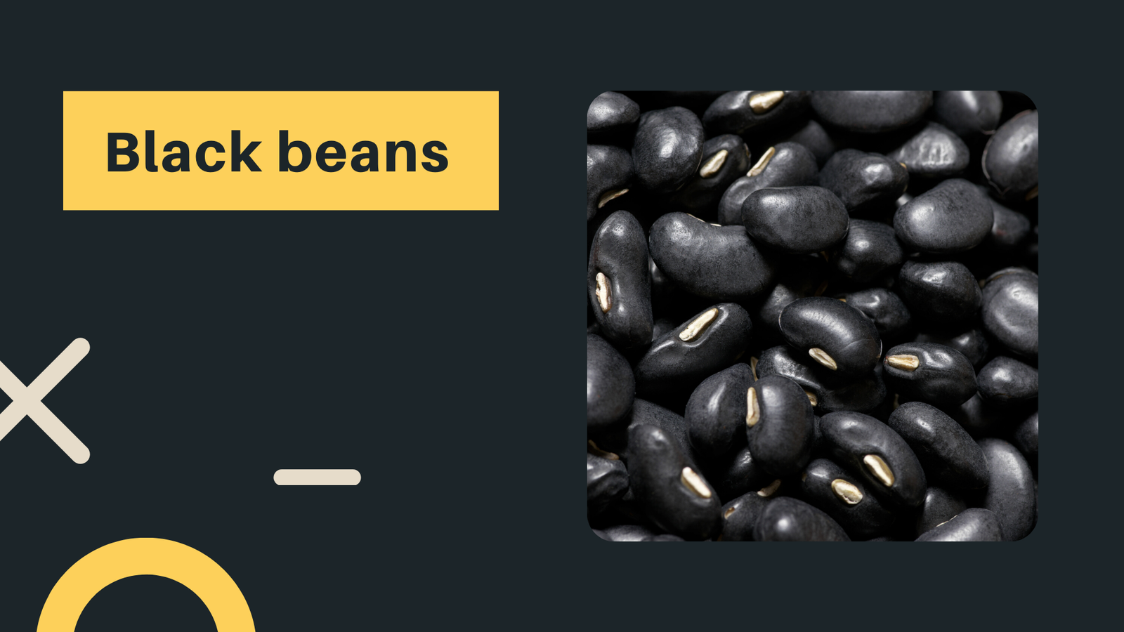 4 black beans