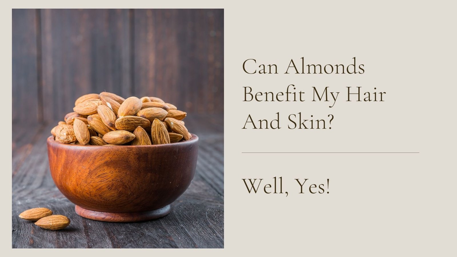 Can Almonds Benefit My Hair And Skin?