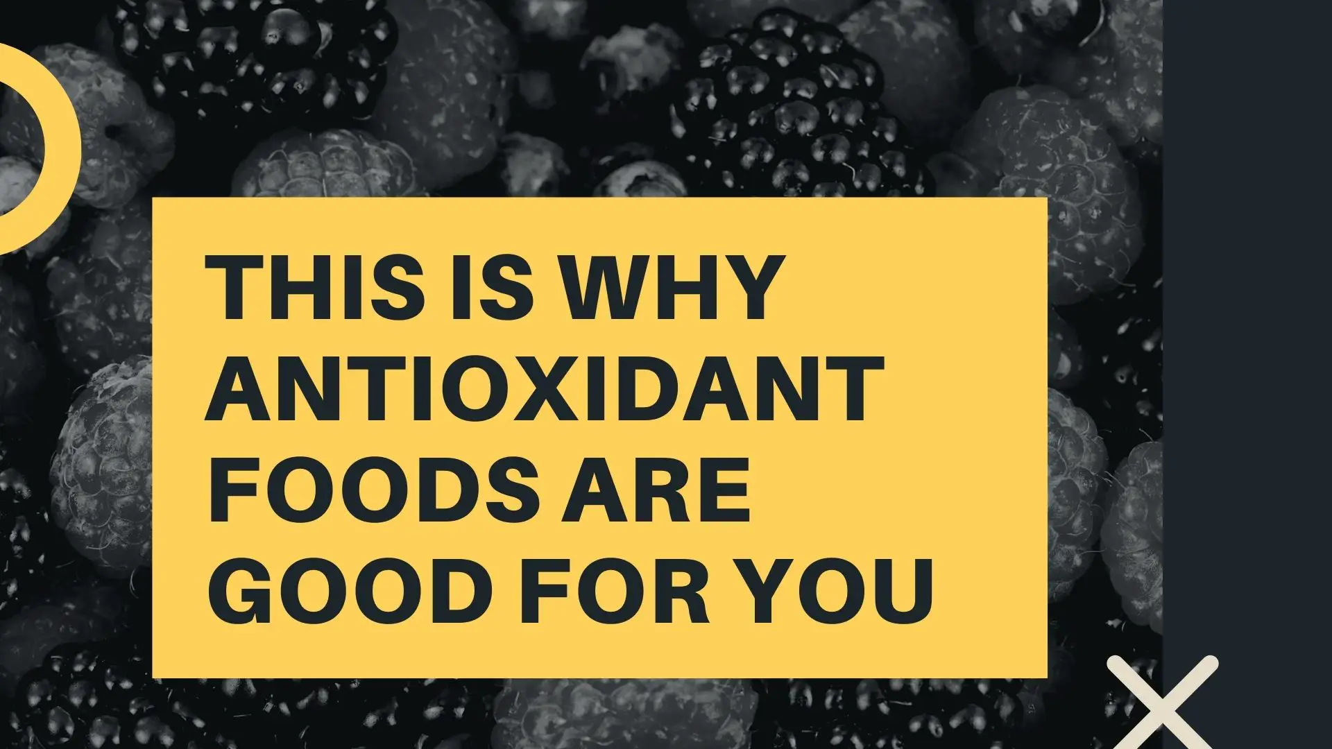 This Is Why Antioxidant Foods Are Good For You 