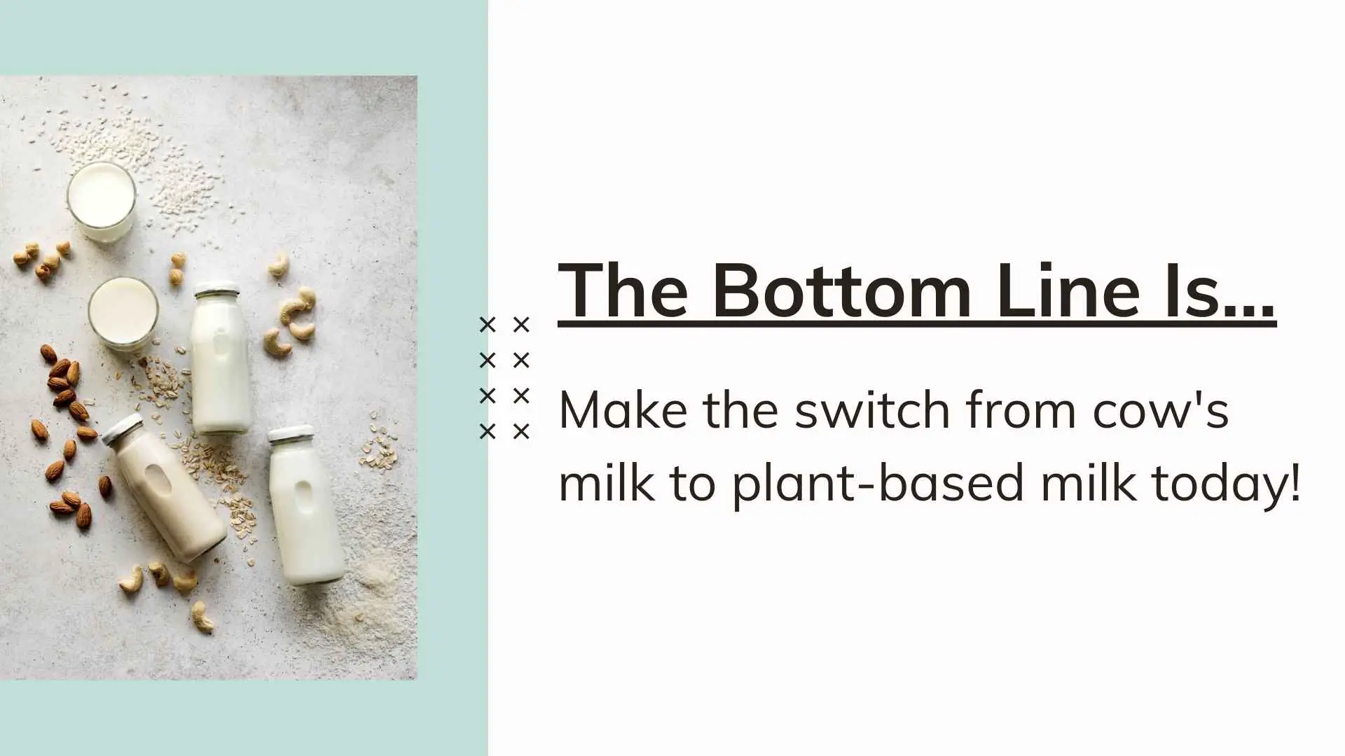 bottom line is switch to plant-based milk
