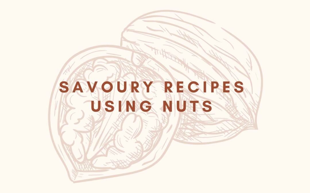 Savoury Recipes Using Nuts