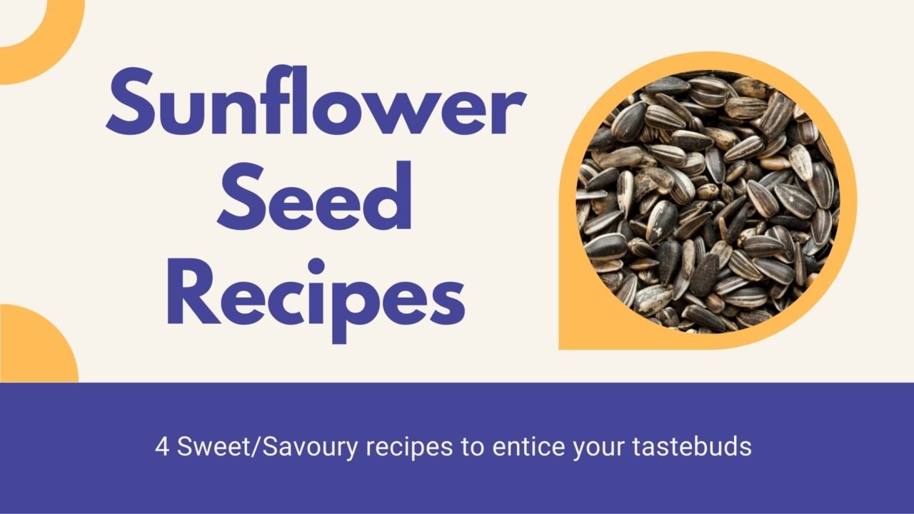 4 Sunflower Seed Recipes For Any Occasion Nuts And Snacks Singapore