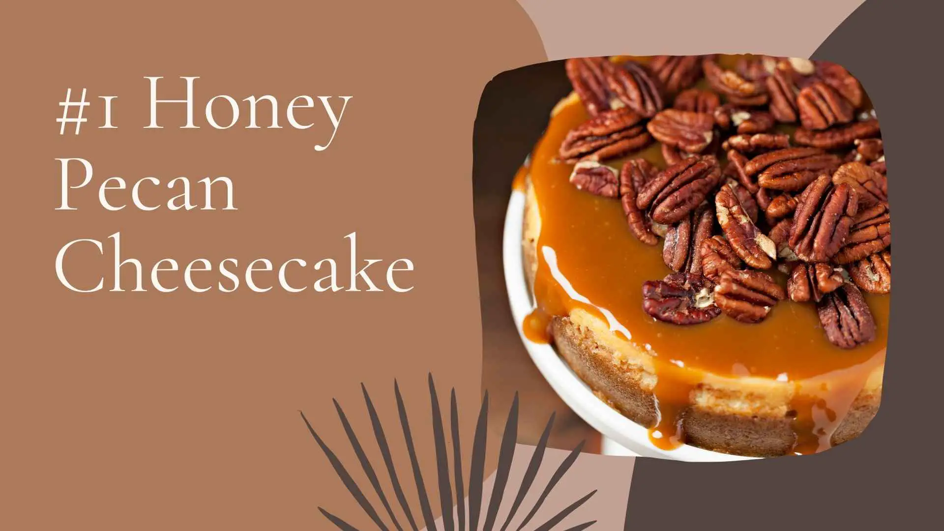 honey pecan cheesecake