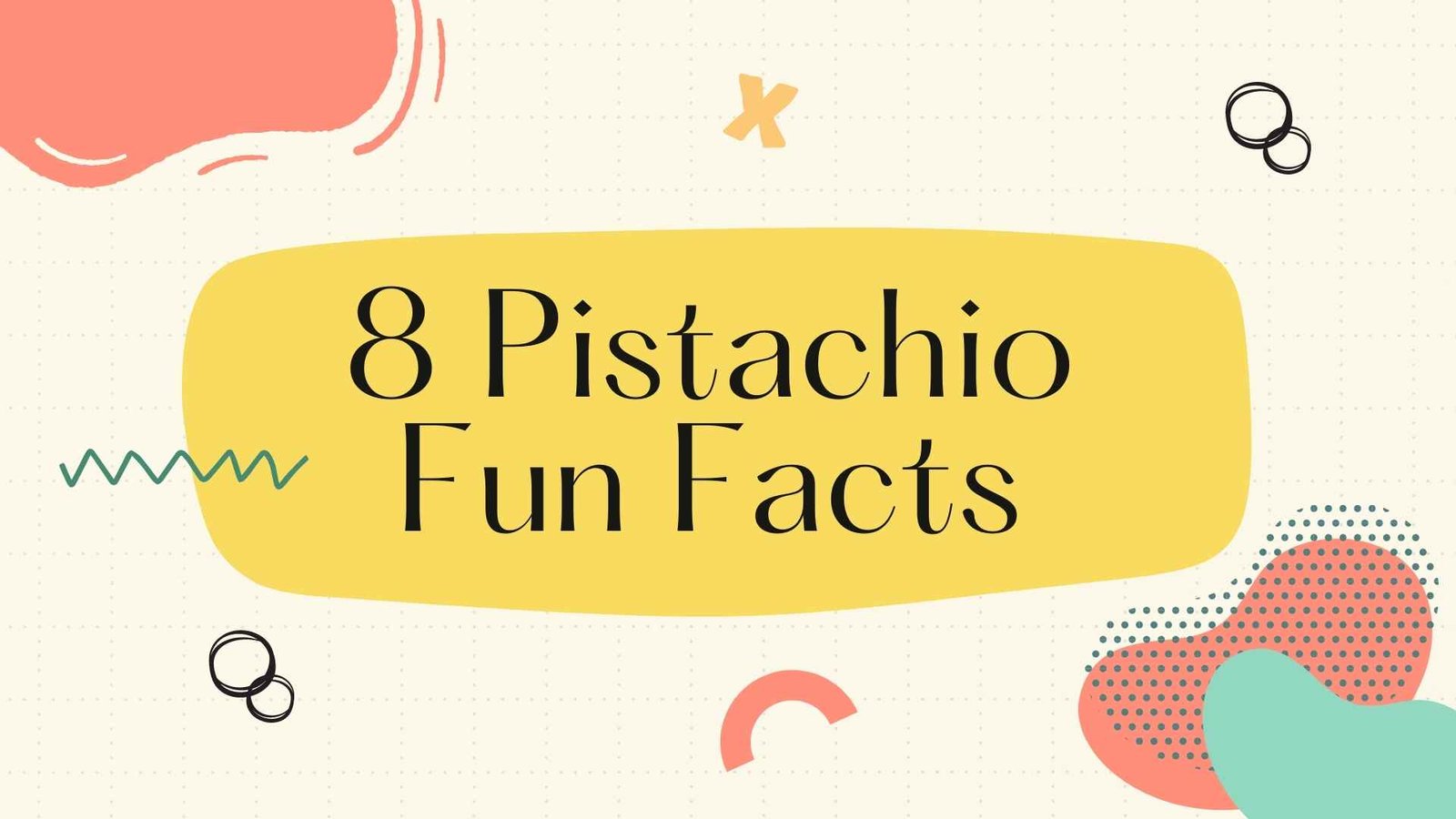 8 pistachio fun facts 