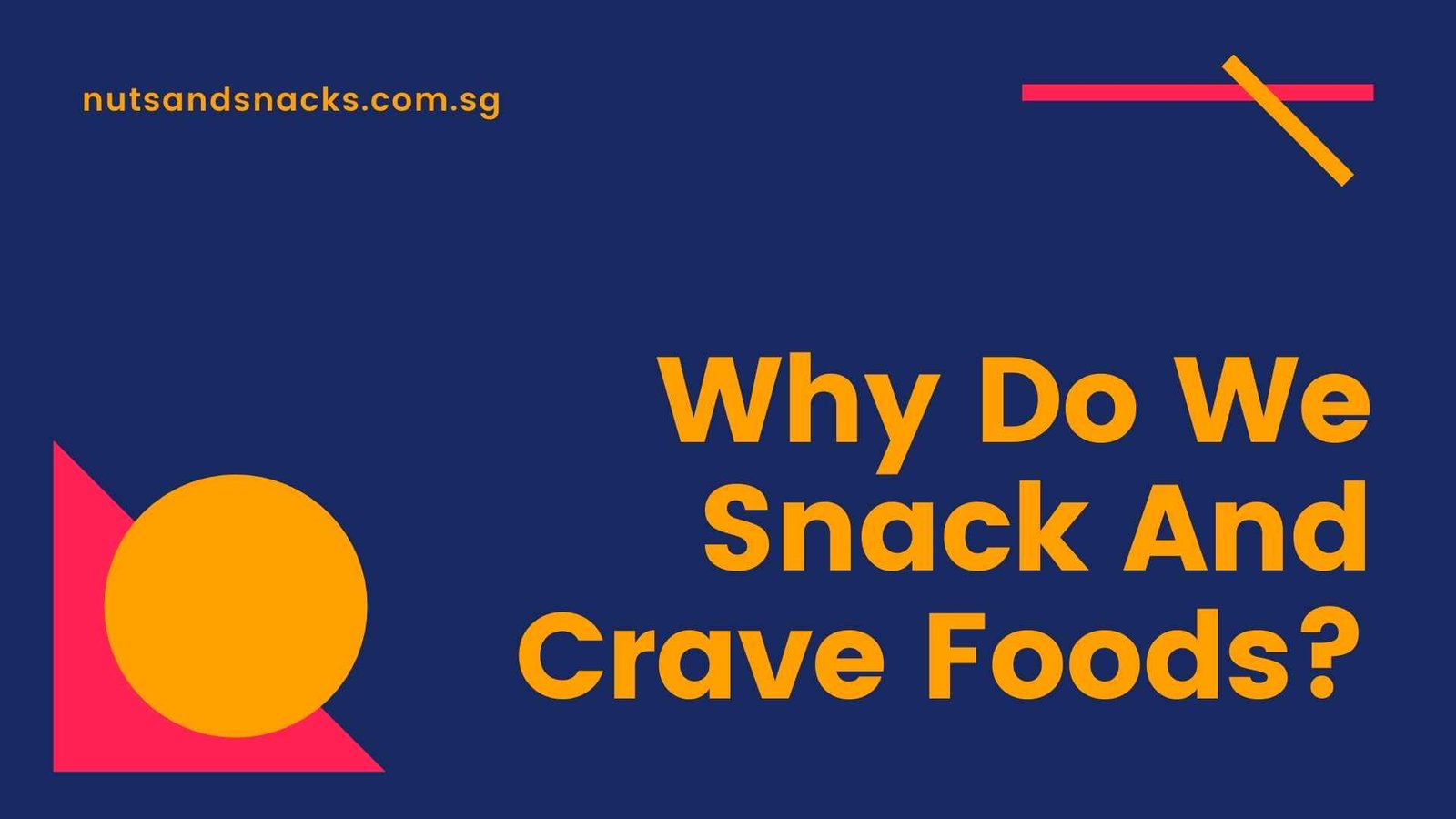 why do we snack and crave foods