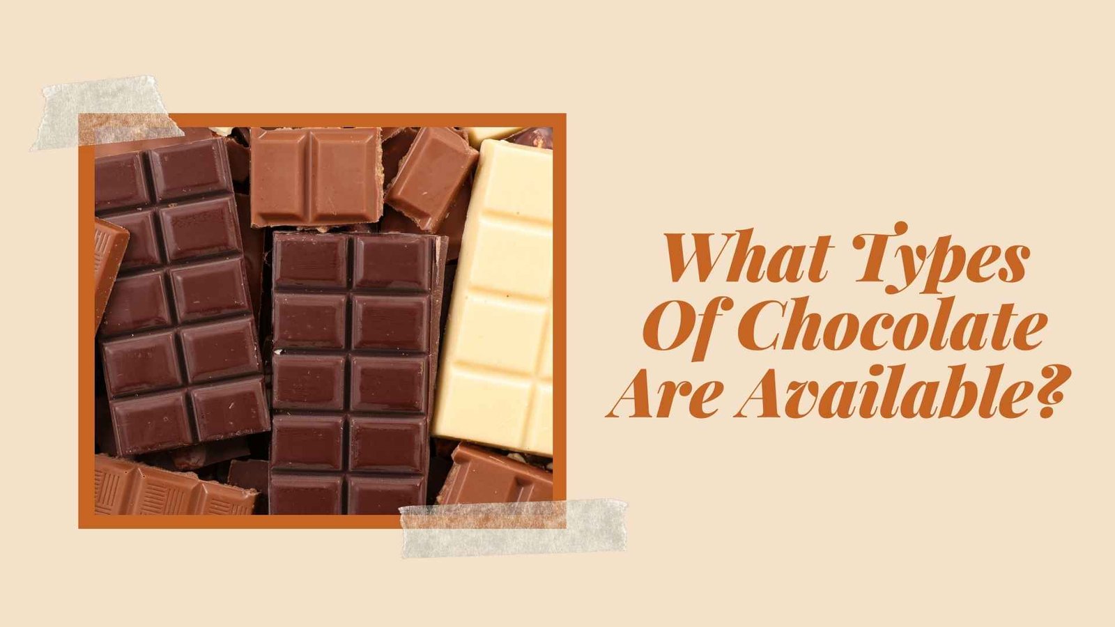 what types of chocolate are available