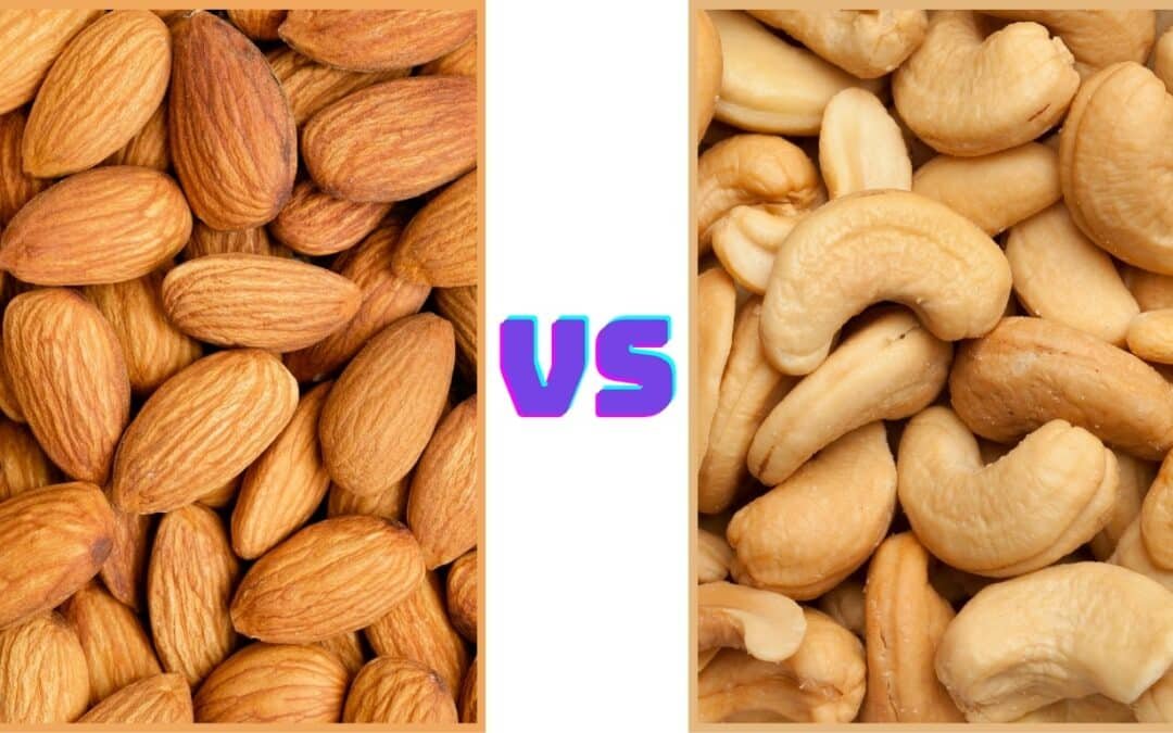 Almonds vs. Cashews: A Nutty Showdown for Health and Taste